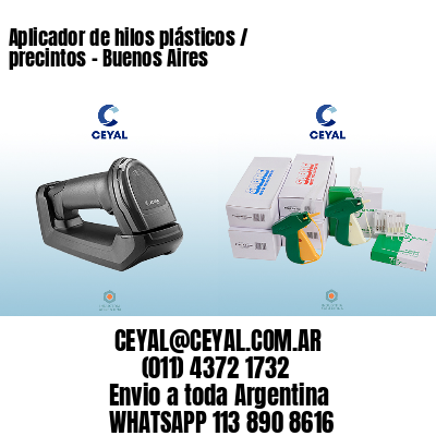 Aplicador de hilos plásticos / precintos – Buenos Aires