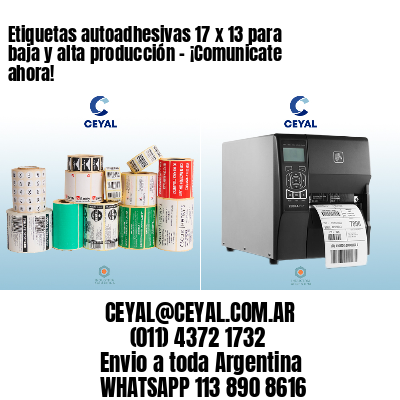 Etiquetas autoadhesivas 17 x 13 para baja y alta producción – ¡Comunicate ahora!