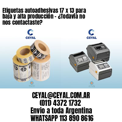 Etiquetas autoadhesivas 17 x 13 para baja y alta producción – ¿Todavía no nos contactaste?
