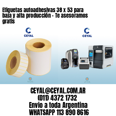 Etiquetas autoadhesivas 38 x 53 para baja y alta producción – Te asesoramos gratis