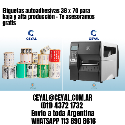 Etiquetas autoadhesivas 38 x 70 para baja y alta producción – Te asesoramos gratis