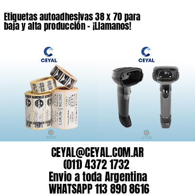 Etiquetas autoadhesivas 38 x 70 para baja y alta producción – ¡Llamanos!
