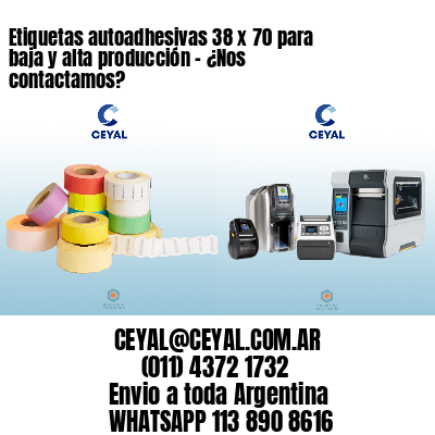 Etiquetas autoadhesivas 38 x 70 para baja y alta producción – ¿Nos contactamos?