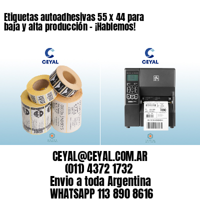 Etiquetas autoadhesivas 55 x 44 para baja y alta producción – ¡Hablemos!