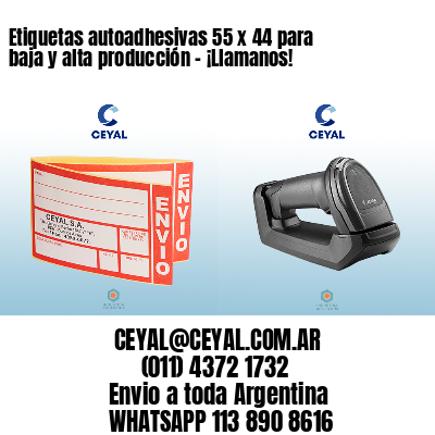 Etiquetas autoadhesivas 55 x 44 para baja y alta producción – ¡Llamanos!