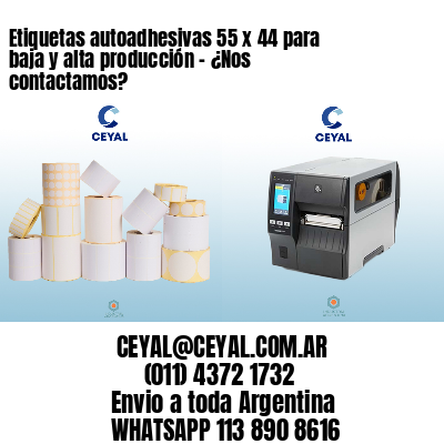 Etiquetas autoadhesivas 55 x 44 para baja y alta producción – ¿Nos contactamos?