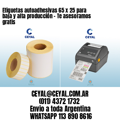 Etiquetas autoadhesivas 65 x 25 para baja y alta producción – Te asesoramos gratis
