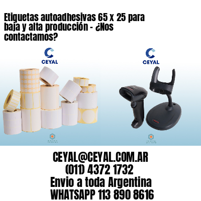 Etiquetas autoadhesivas 65 x 25 para baja y alta producción – ¿Nos contactamos?