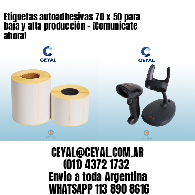 Etiquetas autoadhesivas 70 x 50 para baja y alta producción – ¡Comunicate ahora!