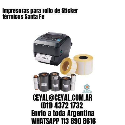 Impresoras para rollo de Sticker térmicos Santa Fe