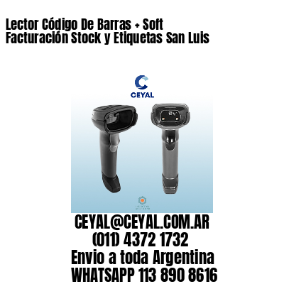 Lector Código De Barras + Soft Facturación Stock y Etiquetas San Luis