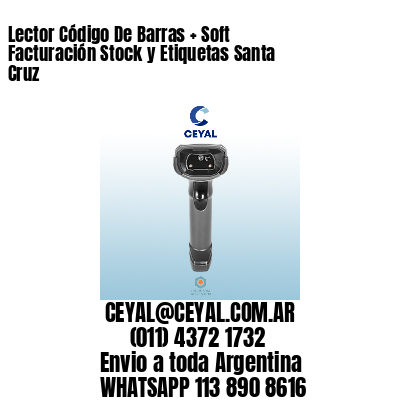 Lector Código De Barras + Soft Facturación Stock y Etiquetas Santa Cruz