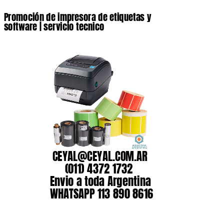 Promoción de impresora de etiquetas y software | servicio tecnico