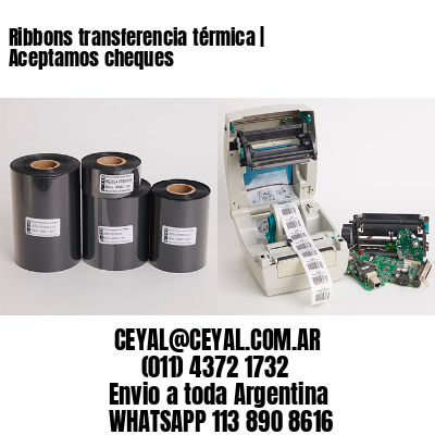 Ribbons transferencia térmica | Aceptamos cheques