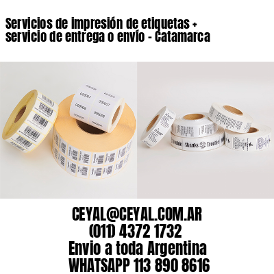 Servicios de impresión de etiquetas + servicio de entrega o envío – Catamarca