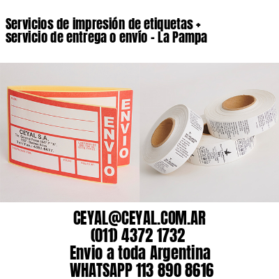 Servicios de impresión de etiquetas + servicio de entrega o envío – La Pampa