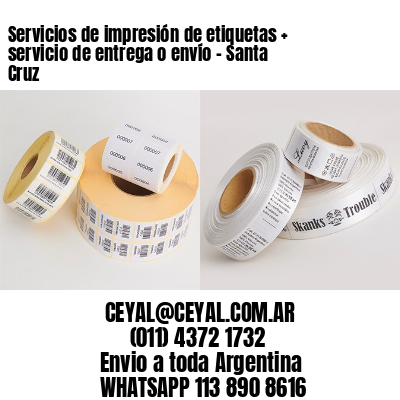 Servicios de impresión de etiquetas + servicio de entrega o envío – Santa Cruz