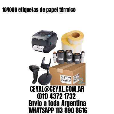 104000 etiquetas de papel térmico