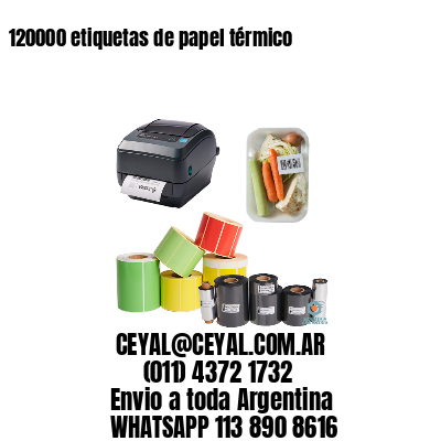 120000 etiquetas de papel térmico