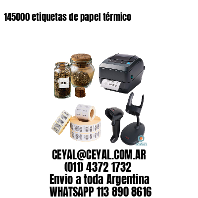 145000 etiquetas de papel térmico