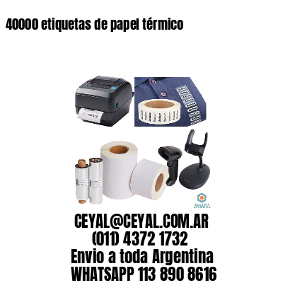 40000 etiquetas de papel térmico