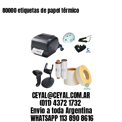 80000 etiquetas de papel térmico