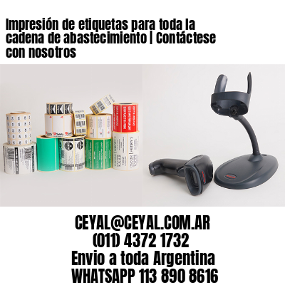 Impresión de etiquetas para toda la cadena de abastecimiento | Contáctese con nosotros