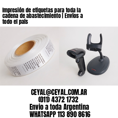 Impresión de etiquetas para toda la cadena de abastecimiento | Envíos a todo el país