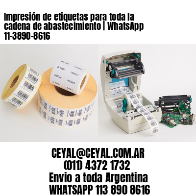 Impresión de etiquetas para toda la cadena de abastecimiento | WhatsApp 11-3890-8616