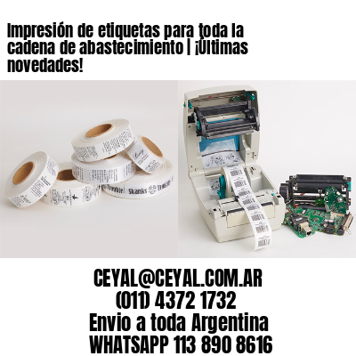 Impresión de etiquetas para toda la cadena de abastecimiento | ¡Últimas novedades!