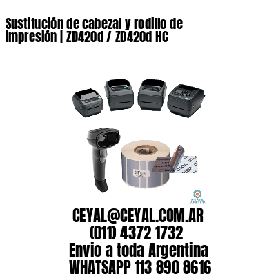 Sustitución de cabezal y rodillo de impresión | ZD420d / ZD420d‑HC