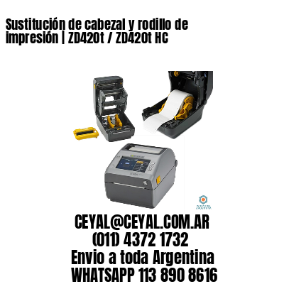 Sustitución de cabezal y rodillo de impresión | ZD420t / ZD420t‑HC