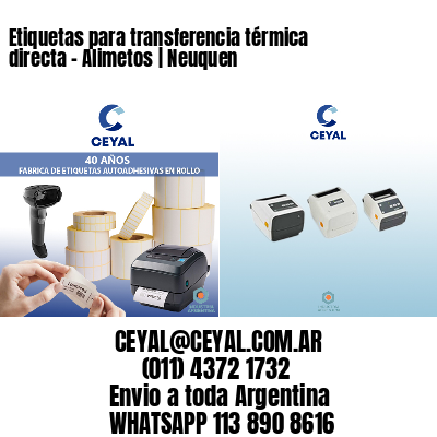 Etiquetas para transferencia térmica directa – Alimetos | Neuquen