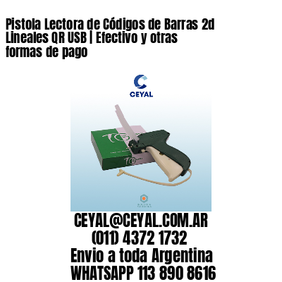 Pistola Lectora de Códigos de Barras 2d Lineales QR USB | Efectivo y otras formas de pago