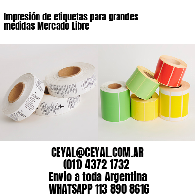 Impresión de etiquetas para grandes medidas Mercado Libre