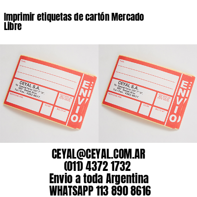 Imprimir etiquetas de cartón Mercado Libre