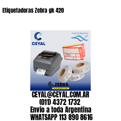 Etiquetadoras Zebra gk 420