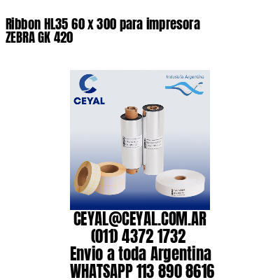 Ribbon HL35 60 x 300 para impresora ZEBRA GK 420