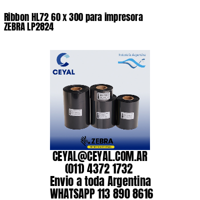 Ribbon HL72 60 x 300 para impresora ZEBRA LP2824