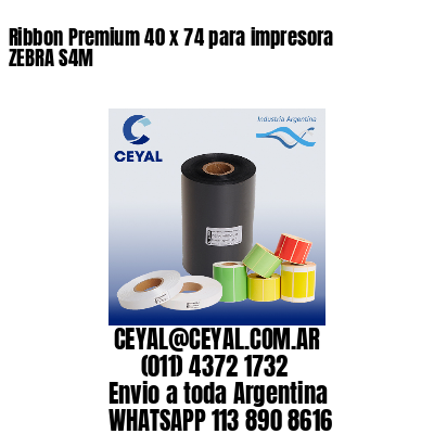Ribbon Premium 40 x 74 para impresora ZEBRA S4M
