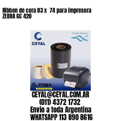 Ribbon de cera 83 x  74 para impresora ZEBRA GC 420