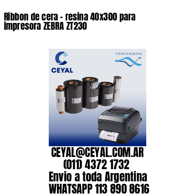 Ribbon de cera – resina 40×300 para impresora ZEBRA ZT230