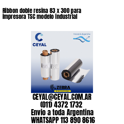 Ribbon doble resina 83 x 300 para impresora TSC modelo industrial