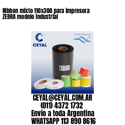 Ribbon mixto 110×300 para impresora ZEBRA modelo industrial