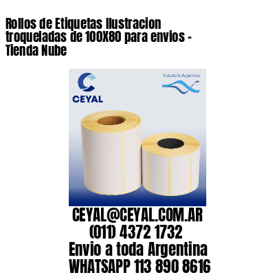 Rollos de Etiquetas Ilustracion troqueladas de 100X80 para envios – Tienda Nube