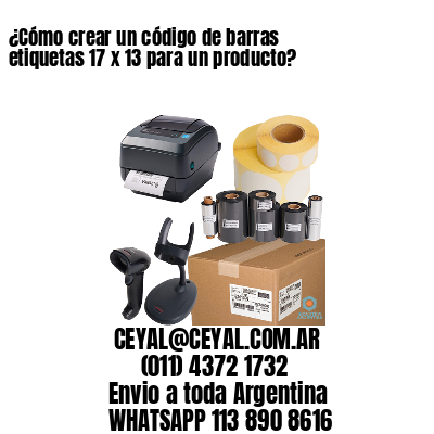 ¿Cómo crear un código de barras etiquetas 17 x 13 para un producto?