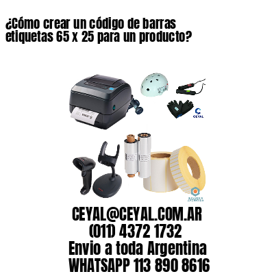 ¿Cómo crear un código de barras etiquetas 65 x 25 para un producto?