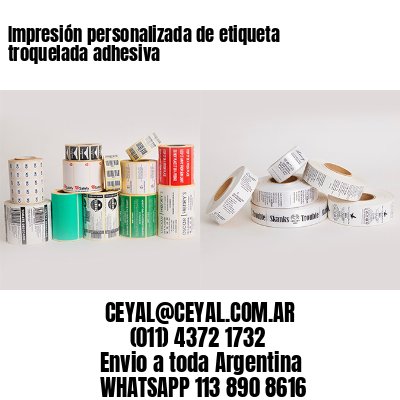 Impresión personalizada de etiqueta troquelada adhesiva