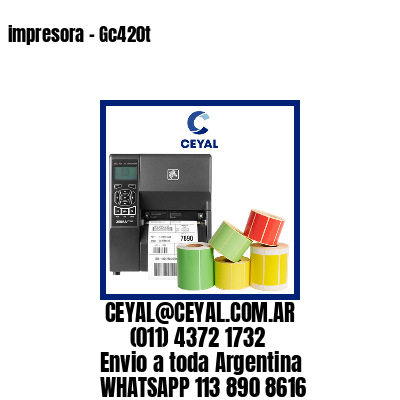 impresora – Gc420t