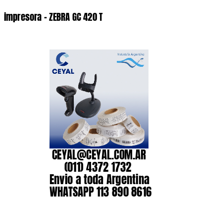impresora – ZEBRA GC 420 T